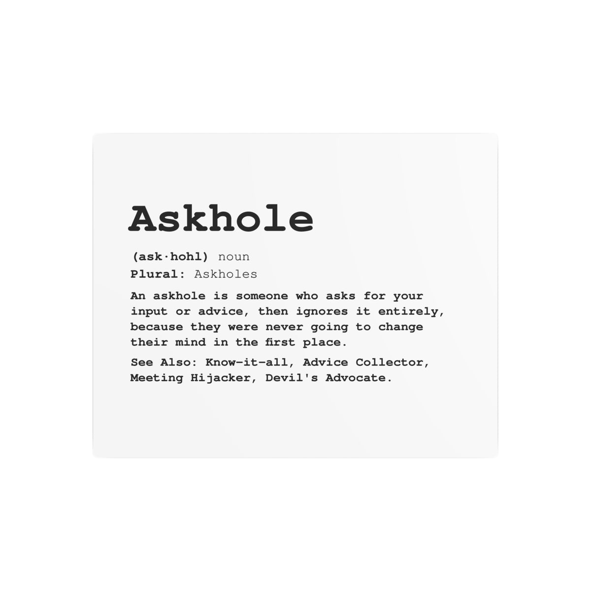 The Askhole Desk Sign - BBG Metal Desk Sign
