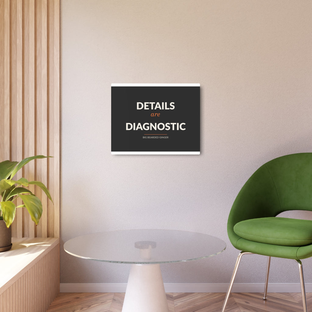 Details Are Diagnostic - BBG Metal Desk Sign