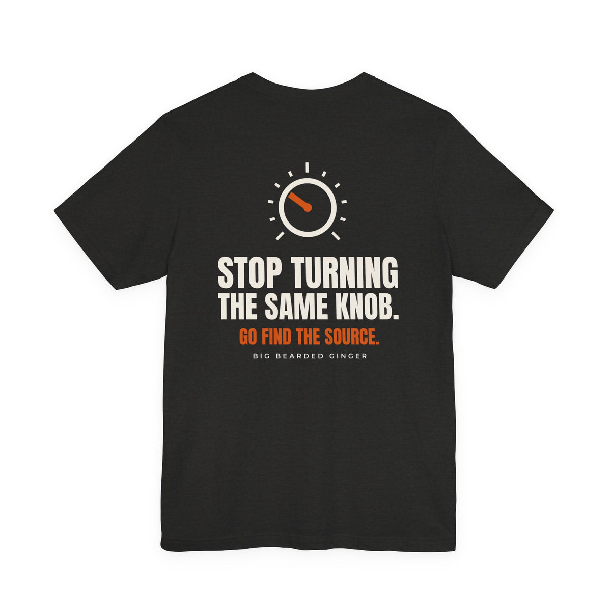Stop Turning the Same Knob Tee