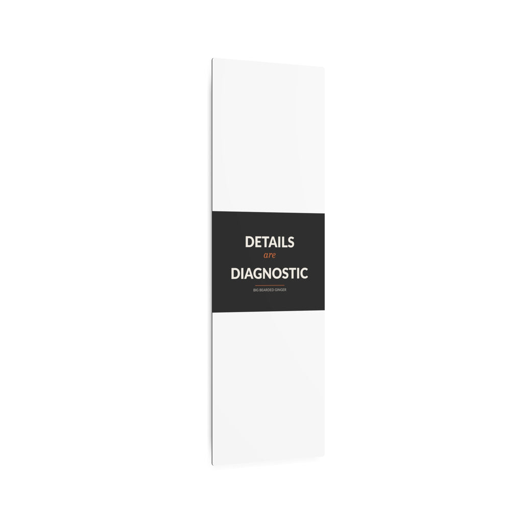 Details Are Diagnostic - BBG Metal Desk Sign