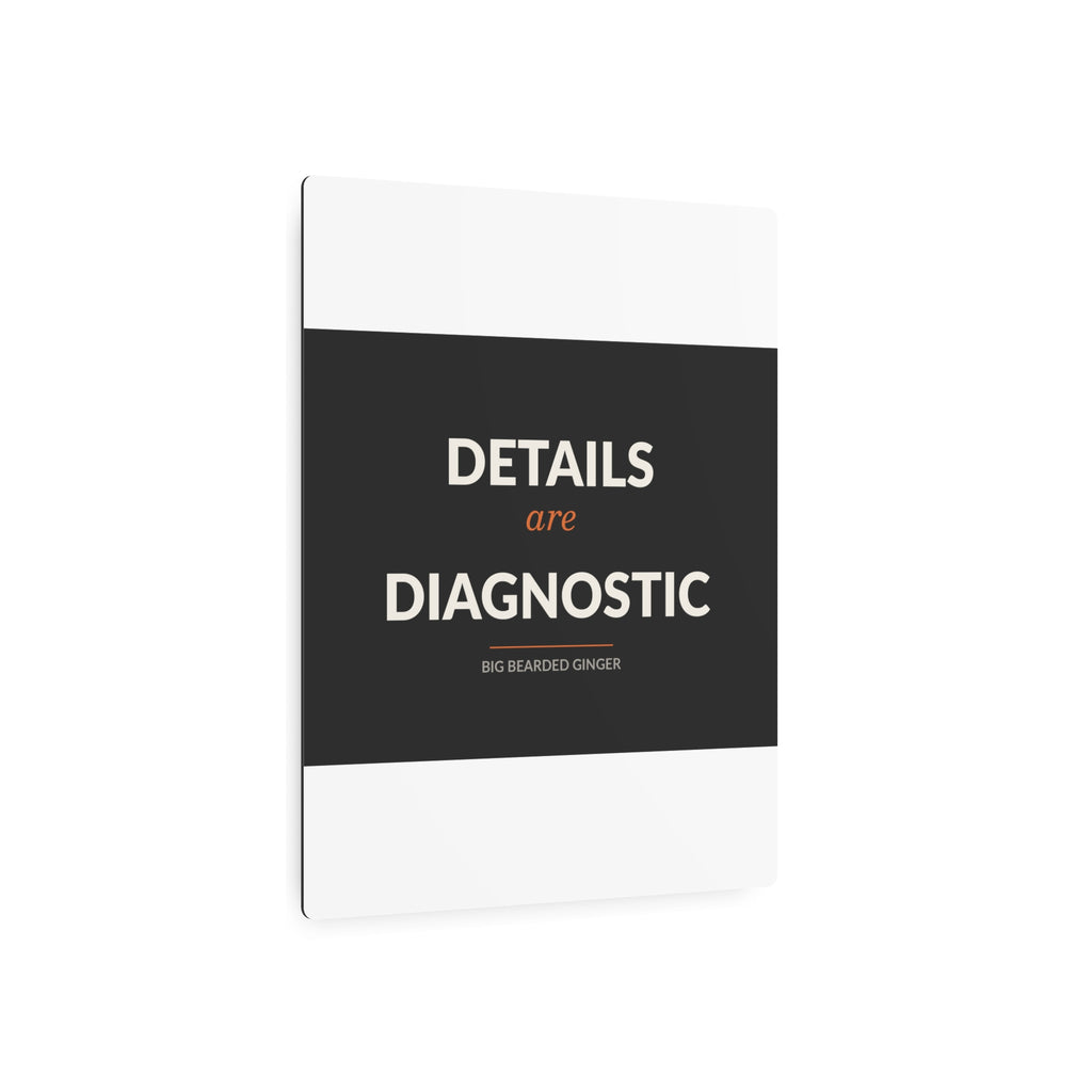 Details Are Diagnostic - BBG Metal Desk Sign