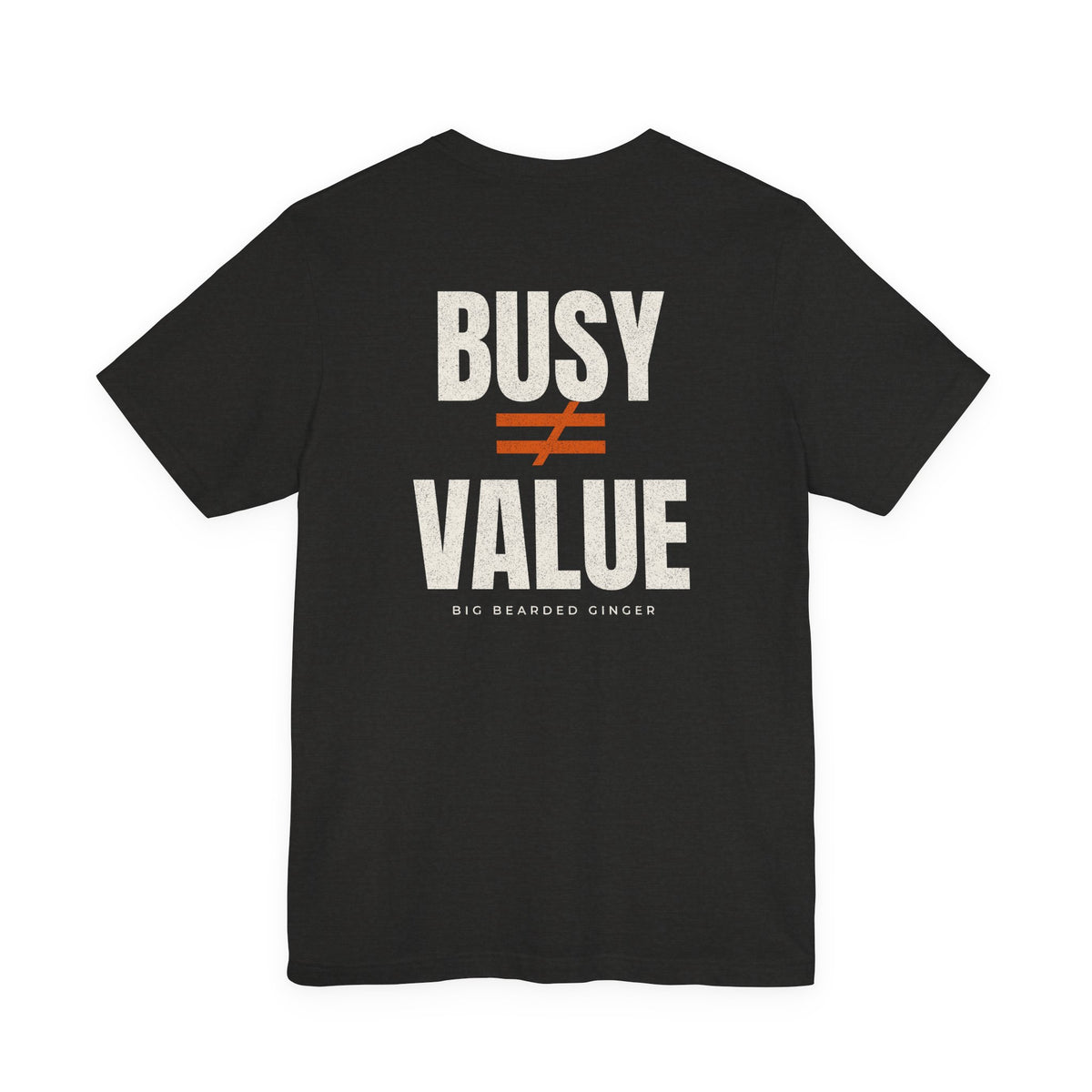Busy Isn't Value Tee