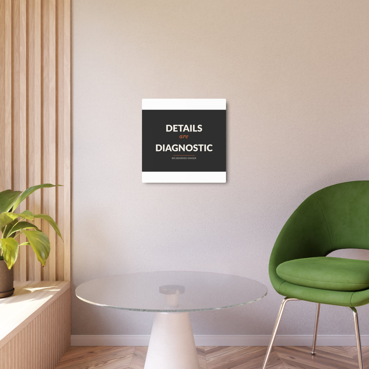 Details Are Diagnostic - BBG Metal Desk Sign