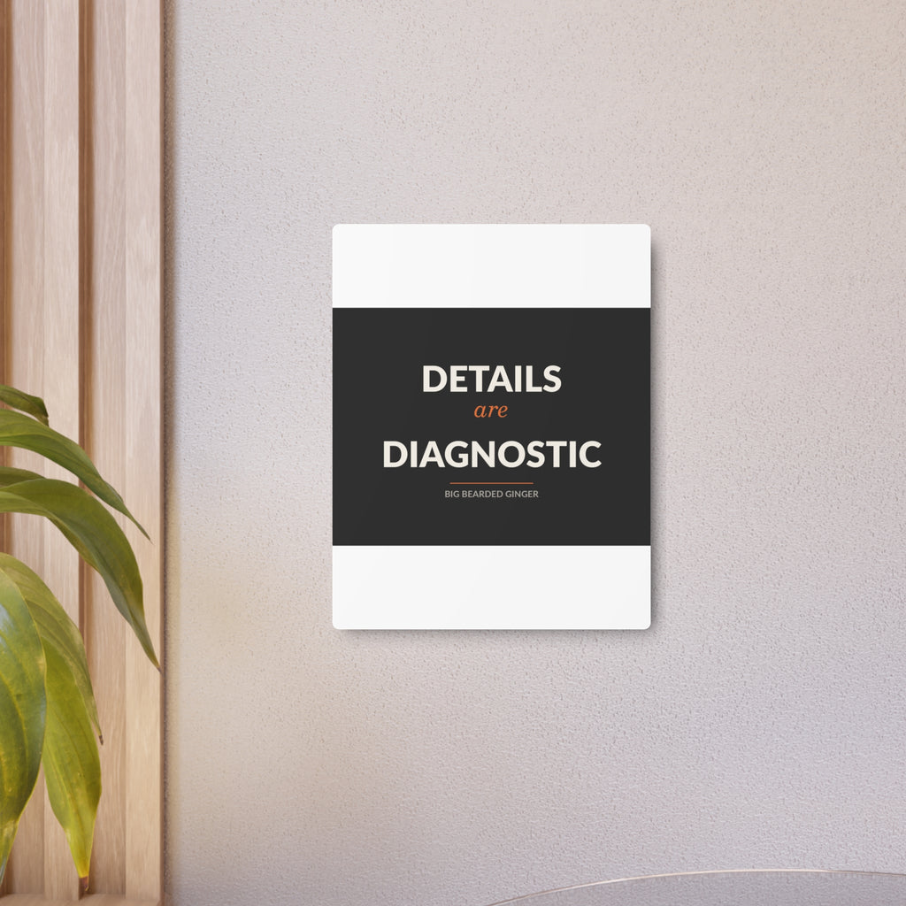 Details Are Diagnostic - BBG Metal Desk Sign