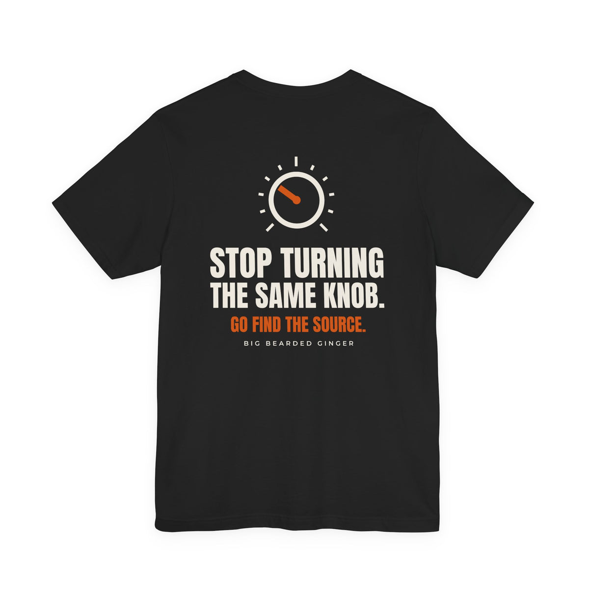 Stop Turning the Same Knob Tee