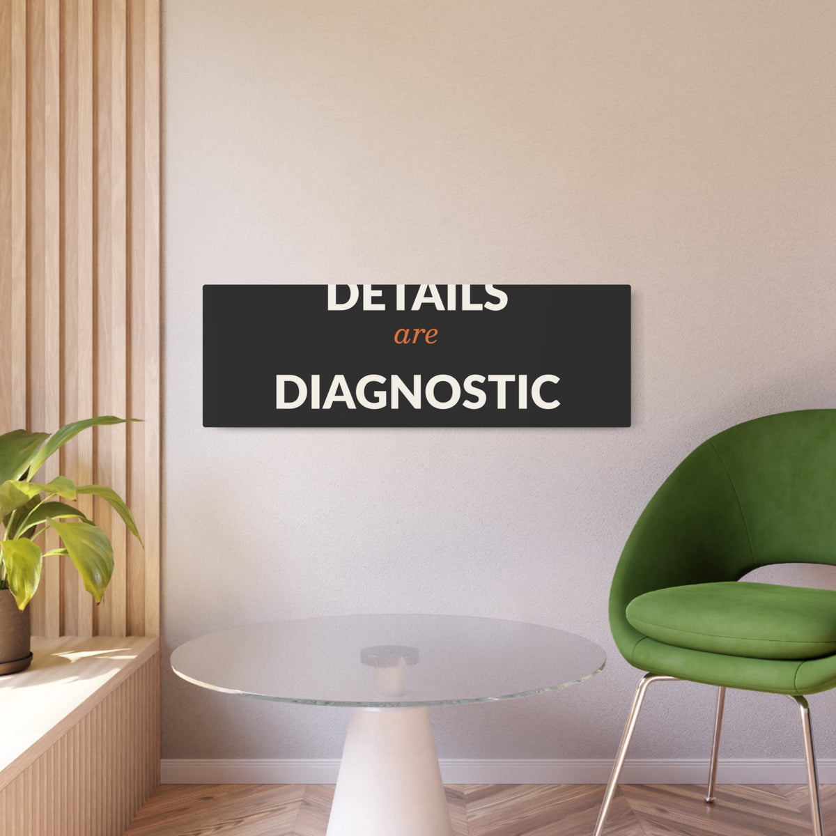 Details Are Diagnostic - BBG Metal Desk Sign