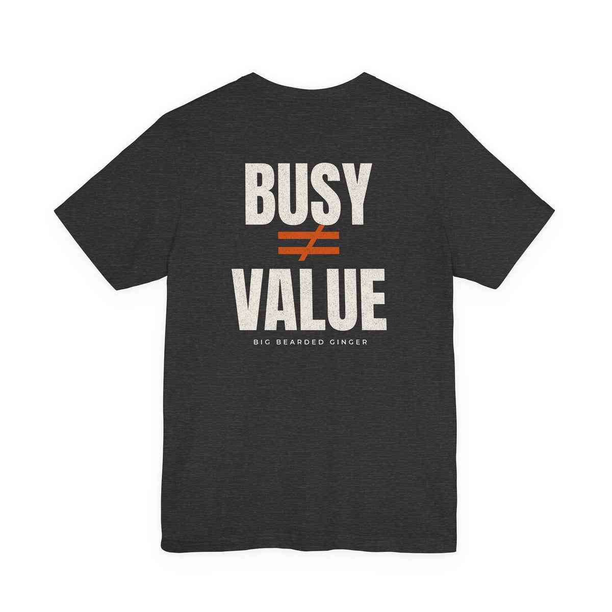 Busy Isn't Value Tee