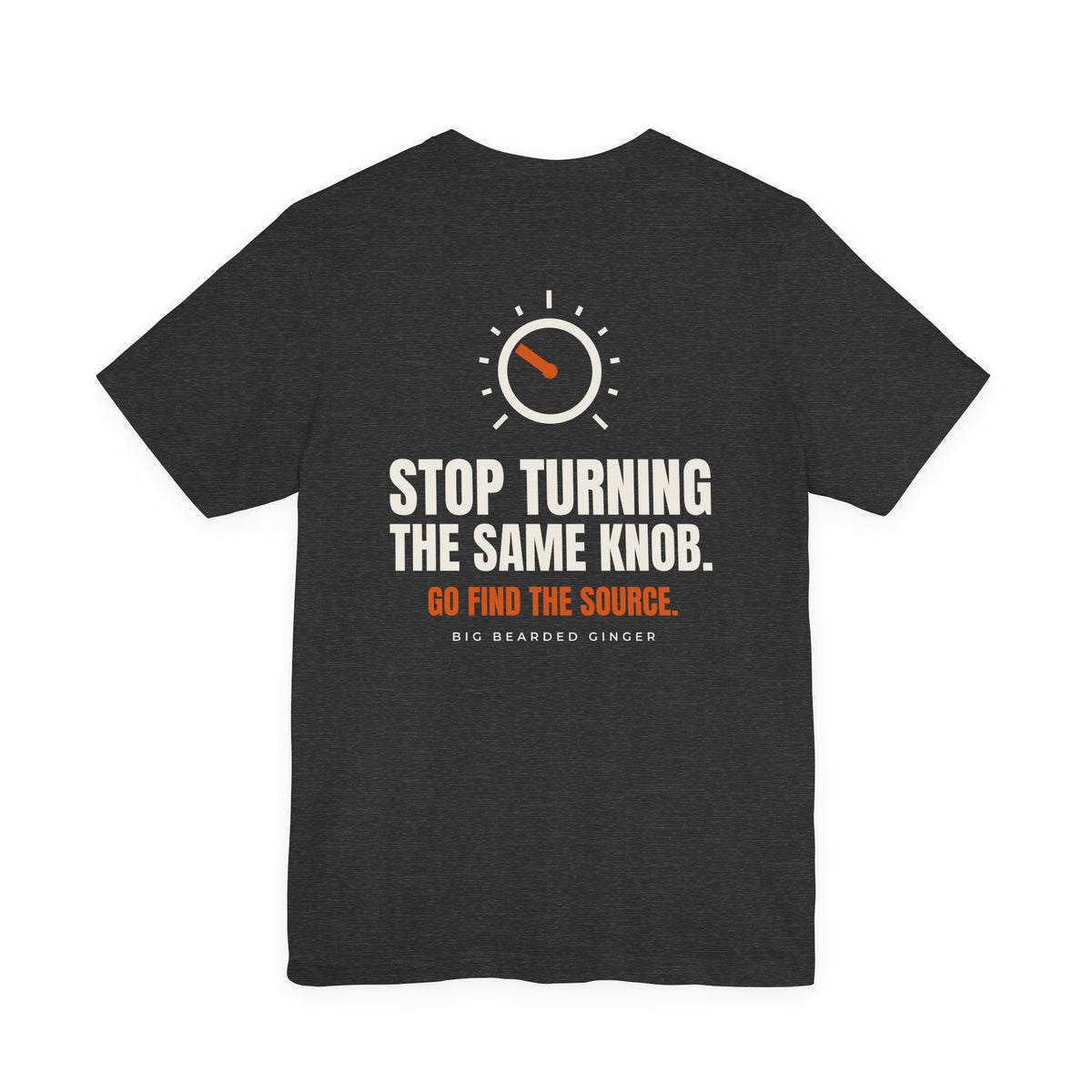 Stop Turning the Same Knob Tee