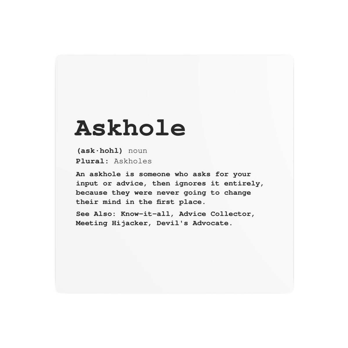 The Askhole Desk Sign - BBG Metal Desk Sign